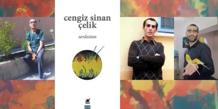 Tutuklu yazar Cengiz Sinan Çelik’ten şiir kitabı: Serdestan Tutuklu yazar Cengiz Sinan Çelik’ten şiir kitabı: Serdestan